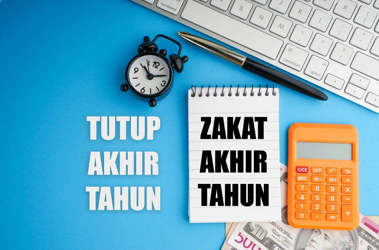 Tutup Tahun dengan Bersihkan Harta melalui Zakat Akhir Tahun